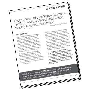 Excess White Adipose Tissue Syndrome (eWATS)—A New Clinical Designation for Early Metabolic Intervention