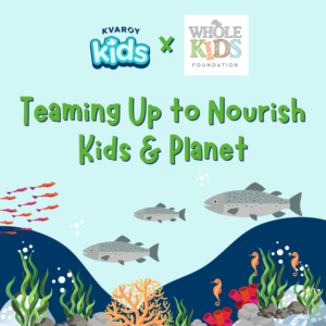 Kvarøy Arctic Partners With Whole Kids Foundation to Improve Children’s Nutrition